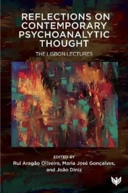 Reflections on Contemporary Psychoanalytic Thought : The Lisbon Lectures, Paperback / softback Book