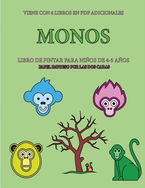 Libro de pintar para ninos de 4-5 anos (Monos) : Este libro tiene 40 paginas para colorear sin estres, para reducir la frustracion y mejorar la confianza. Este libro ayudara a los ninos muy pequenos a, Paperback / softback Book
