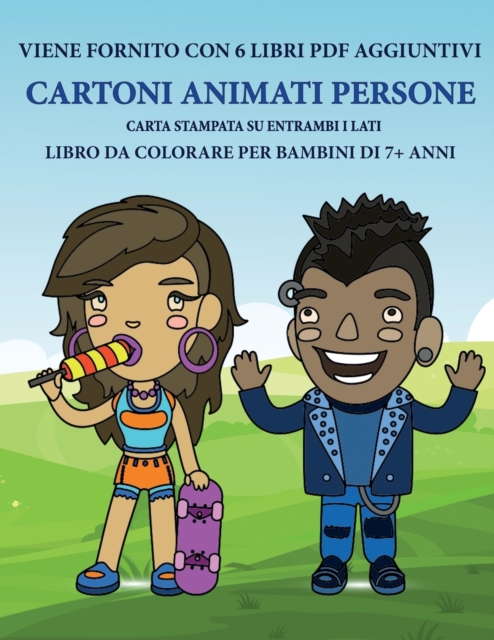 Libro da colorare per bambini di 7+ anni (Cartoni Animati Persone) : Questo libro contiene 40 pagine a colori senza stress progettate per ridurre la frustrazione e aumentare la fiducia dei bambini in, Paperback / softback Book