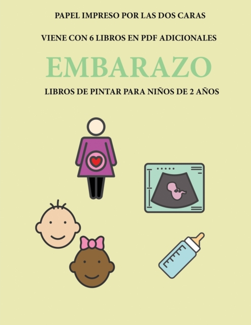 Libros de pintar para ninos de 2 anos (Embarazo) : Este libro tiene 40 paginas para colorear con lineas extra gruesas que sirven para reducir la frustracion y mejorar la confianza. Este libro ayudara, Paperback / softback Book