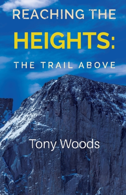 Reaching the Heights : The Trail Above, Paperback / softback Book