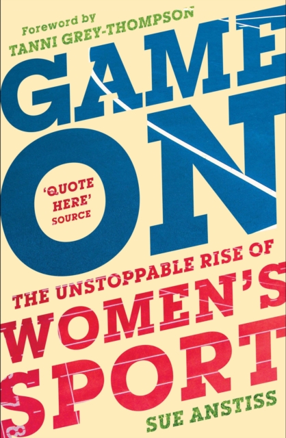 Game On : Shortlisted for the Sunday Times Sports Book of the Year & Longlisted for the William Hill Sports Book of the Year, Hardback Book