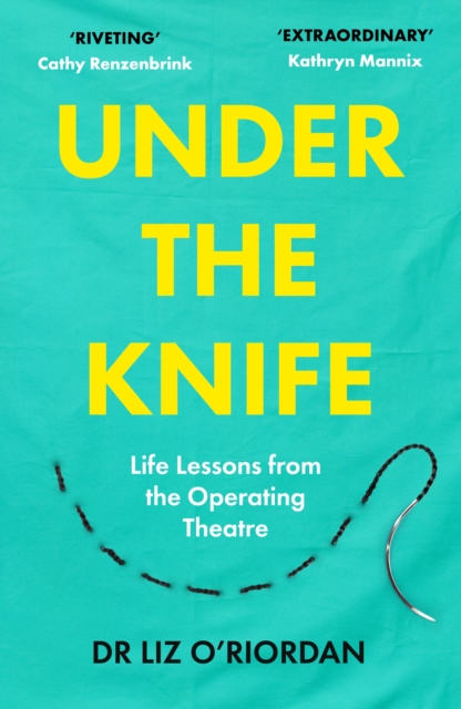 Under the Knife : Life Lessons from the Operating Theatre, Paperback / softback Book