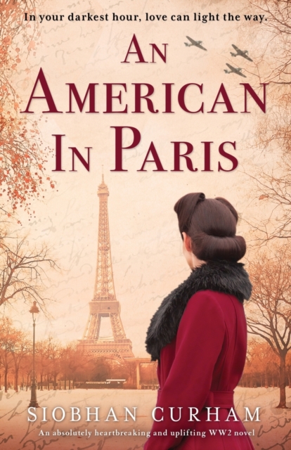 An American in Paris : An absolutely heartbreaking and uplifting World War 2 novel, Paperback / softback Book