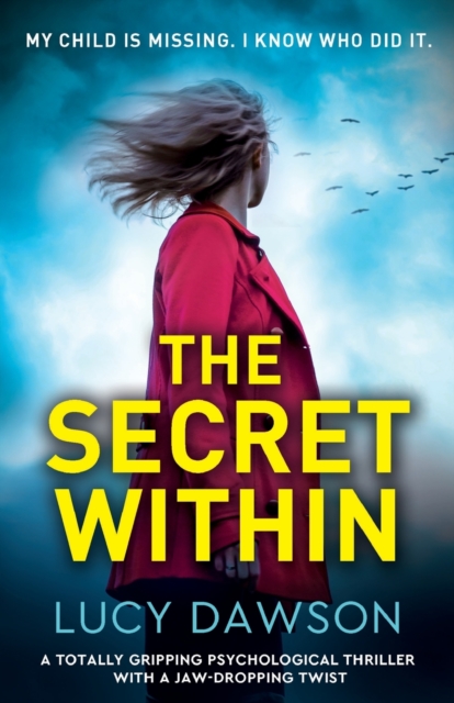 The Secret Within : A totally gripping psychological thriller with a jaw-dropping twist, Paperback / softback Book