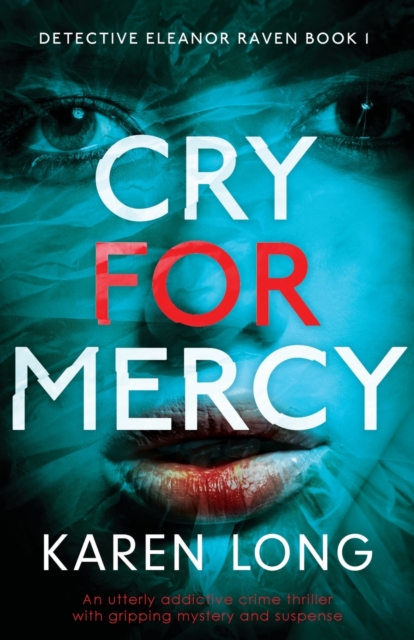 Cry For Mercy : An utterly addictive crime thriller with gripping mystery and suspense, Paperback / softback Book