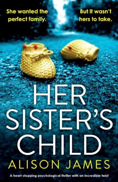 Her Sister's Child : A heart-stopping psychological thriller with an incredible twist, Paperback / softback Book