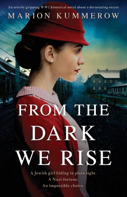 From the Dark We Rise : An utterly gripping WW2 historical novel about a devastating secret, Paperback / softback Book