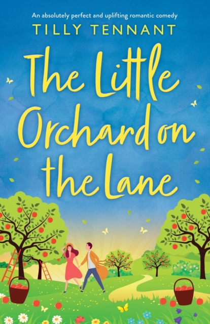 The Little Orchard on the Lane : An absolutely perfect and uplifting romantic comedy, Paperback / softback Book