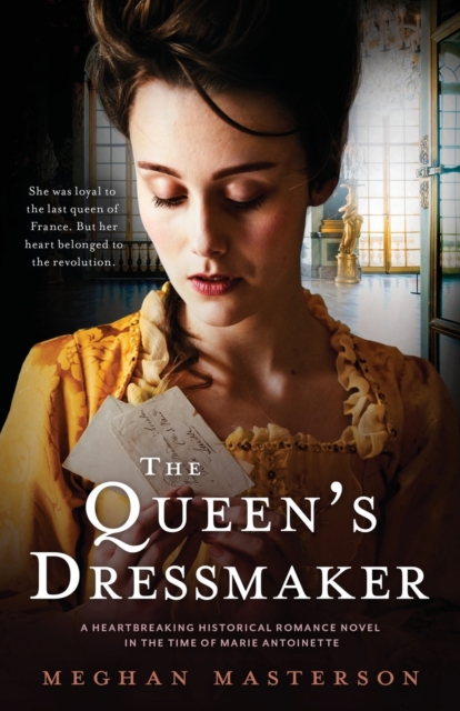 The Queen's Dressmaker : A heartbreaking historical romance novel in the time of Marie Antoinette, Paperback / softback Book