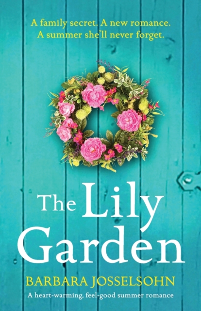 The Lily Garden : A heart-warming, feel-good summer romance, Paperback / softback Book