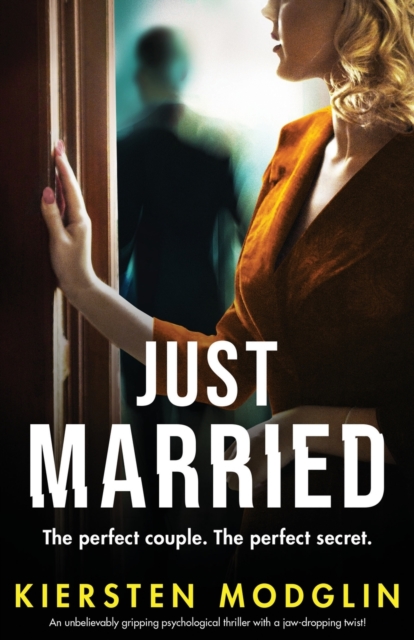 Just Married : An unbelievably gripping psychological thriller with a jaw-dropping twist!, Paperback / softback Book