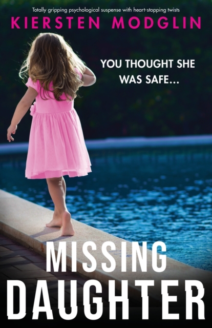 Missing Daughter : Totally gripping psychological suspense with heart-stopping twists, Paperback / softback Book