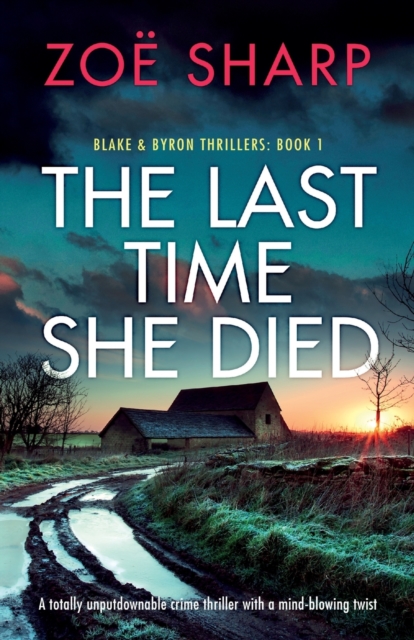 The Last Time She Died : A totally unputdownable crime thriller with a mind-blowing twist, Paperback / softback Book