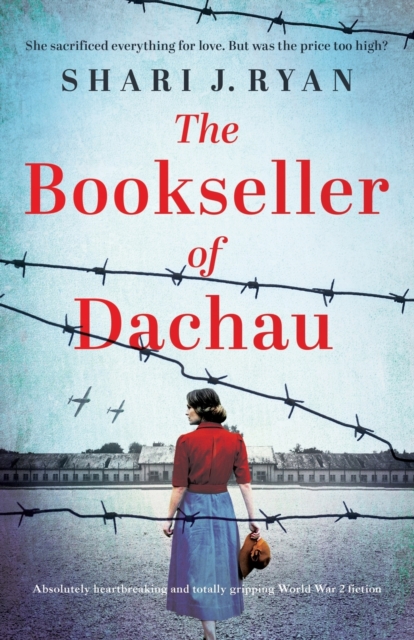The Bookseller of Dachau : Absolutely heartbreaking and totally gripping World War 2 fiction, Paperback / softback Book