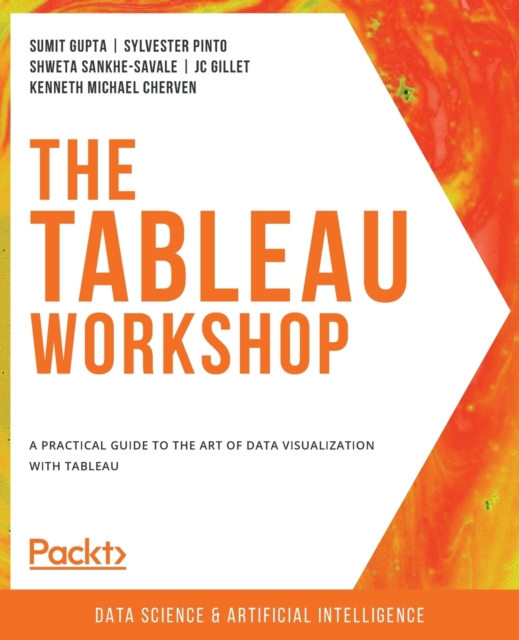 The The Tableau Workshop : A practical guide to the art of data visualization with Tableau, Paperback / softback Book