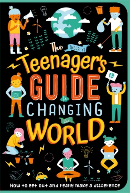 The (Nearly) Teenager's Guide to Changing the World, Paperback / softback Book