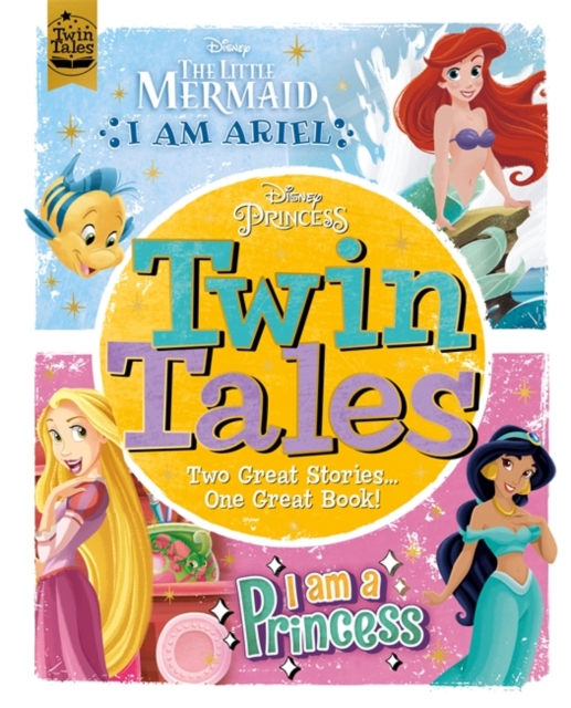 Disney Princess: Twin Tales : I am Ariel/I Am a Princess, Hardback Book