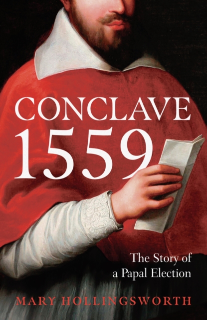 Conclave 1559 : Ippolito d'Este and the Papal Election of 1559, EPUB eBook