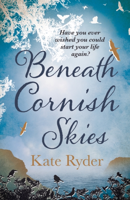 Beneath Cornish Skies : An International Bestseller - A heartwarming love story about taking a chance on a new beginning, Paperback / softback Book