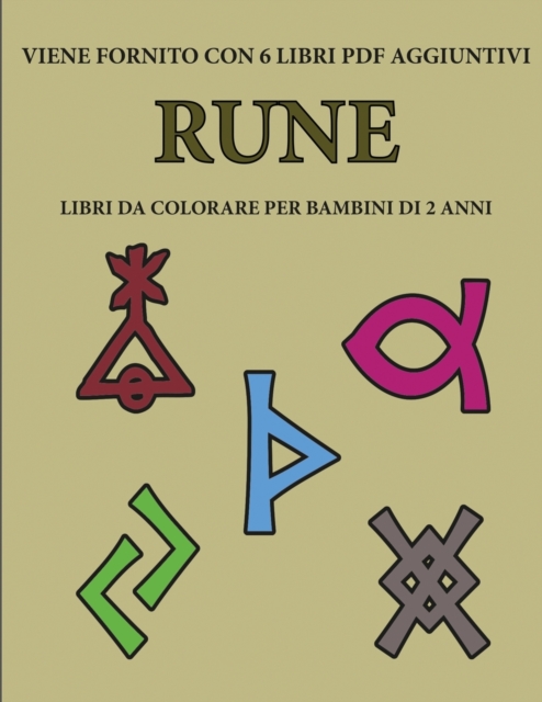 Libri da colorare per bambini di 2 anni (Rune) : Questo libro contiene 40 pagine a colori con linee extra spesse per ridurre la frustrazione e aumentare la fiducia. Questo libro aiutera i bambini a sv, Paperback / softback Book