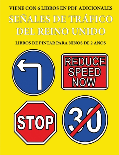 Libros de pintar para ninos de 2 anos (Senales de trafico del Reino Unido) : Este libro tiene 40 paginas para colorear con lineas extra gruesas que sirven para reducir la frustracion y mejorar la conf, Paperback / softback Book