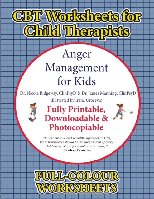 CBT Worksheets for Child Therapists (Anger Management for Kids) : CBT Worksheets for Child Therapists in Training: CBT Child Formulation Worksheets, CBT Thought Records for Kids & CBT Interventions fo, Paperback / softback Book