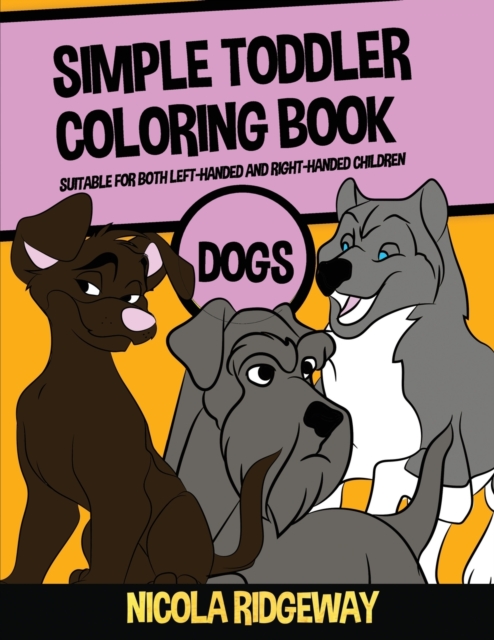 SIMPLE TODDLER COLORING BOOK  DOGS : THI, Paperback Book