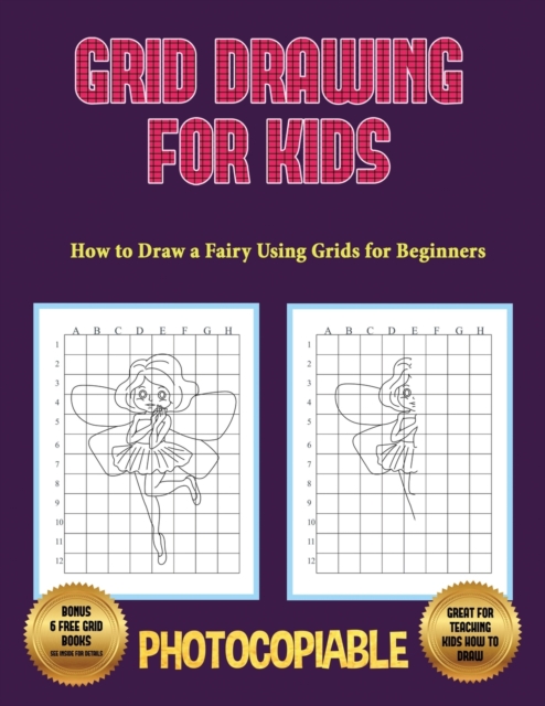 HOW TO DRAW A FAIRY USING GRIDS FOR BEGI, Paperback Book