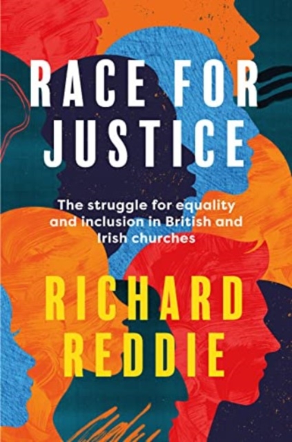 Race for Justice : The struggle for equality and inclusion in British and Irish churches, Paperback / softback Book