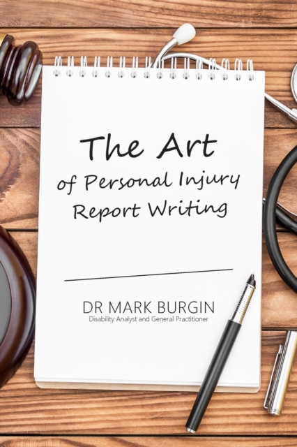 The Art of Personal Injury Report Writing, Paperback / softback Book