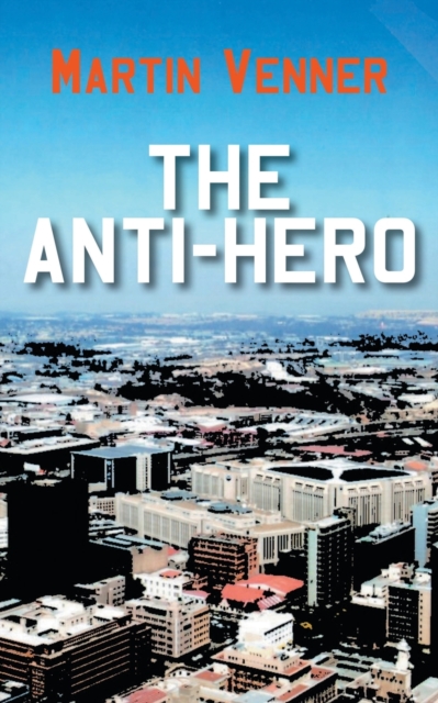 The Anti-Hero, Paperback / softback Book