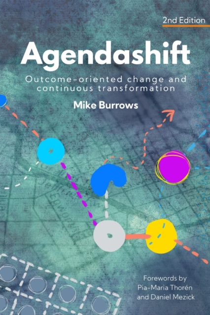 Agendashift : Outcome-oriented change and continuous transformation (2nd Edition), Paperback / softback Book