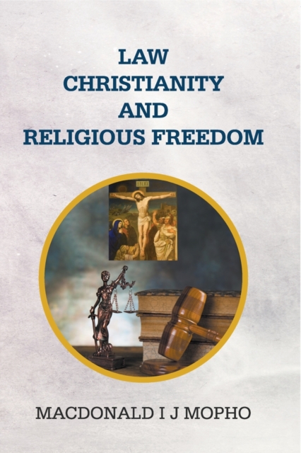 Law, Christianity and Religious Freedom, Paperback / softback Book
