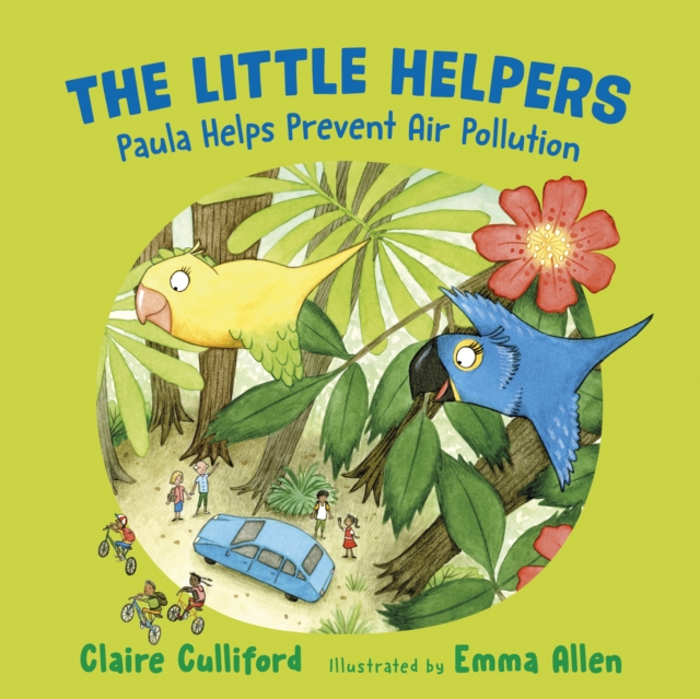 The Little Helpers: Paula Helps Prevent Air Pollution : (a climate-conscious children's book), Paperback / softback Book