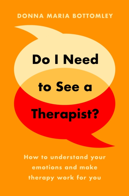 Do I Need to See a Therapist? : How to understand your emotions and make therapy work for you, EPUB eBook