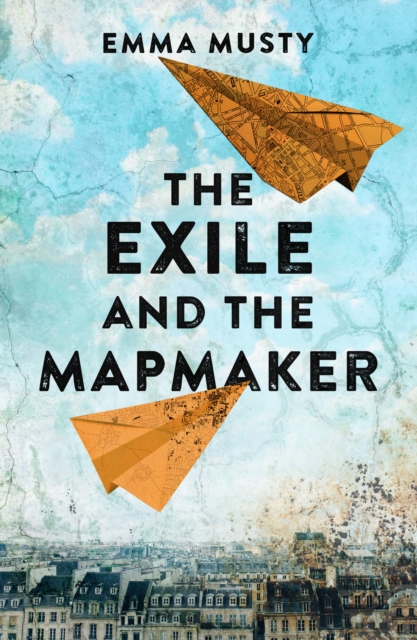 The Exile and the Mapmaker : an illegal immigrant in Paris begins working for an elderly Frenchman... will he turn him in?, Paperback / softback Book