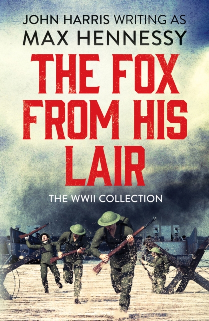 The Fox From His Lair : The WWII Collection, Paperback / softback Book