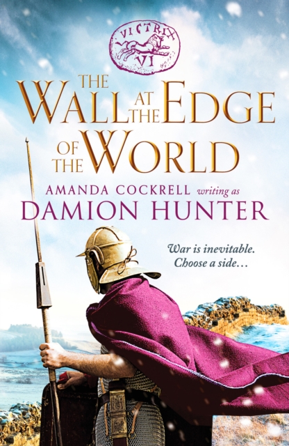 The Wall at the Edge of the World : An unputdownable adventure in the Roman Empire, Paperback / softback Book
