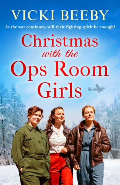 Christmas with the Ops Room Girls : A festive and feel-good WW2 saga, Paperback / softback Book