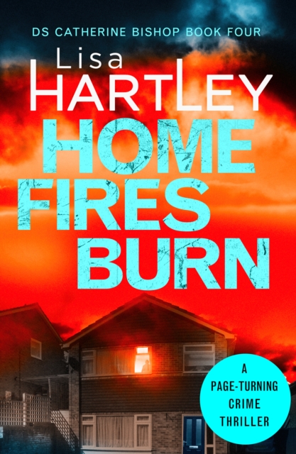 Home Fires Burn : A page-turning crime thriller, EPUB eBook