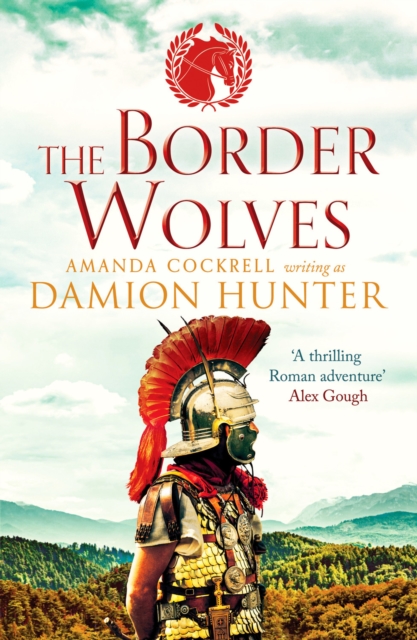 The Border Wolves : A gripping novel of Ancient Rome, Paperback / softback Book