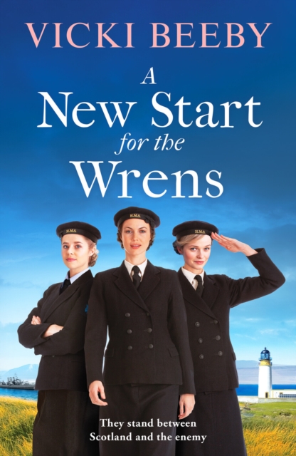 A New Start for the Wrens : A compelling and heartwarming WW2 saga, Paperback / softback Book