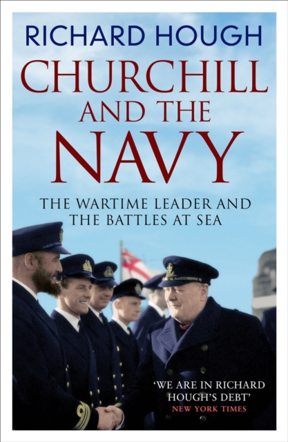 Churchill and the Navy : The Wartime Leader and the Battles at Sea, EPUB eBook