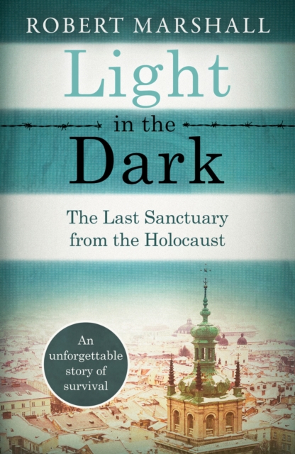 Light in the Dark : The Last Sanctuary from the Holocaust, Paperback / softback Book