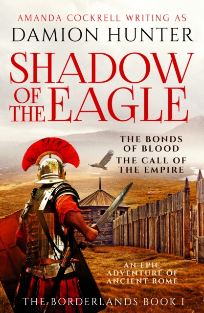 Shadow of the Eagle : 'Fascinating and exciting' Simon Scarrow, EPUB eBook