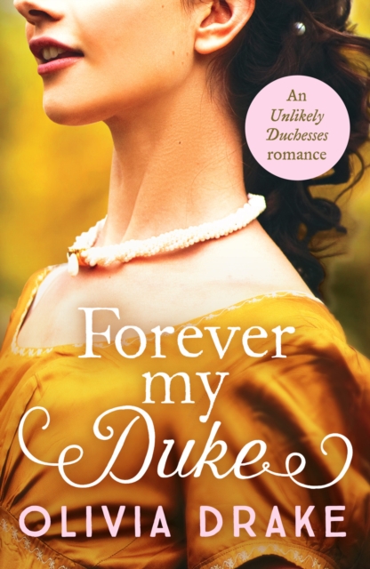 Forever My Duke : A gorgeous historical Regency romance, Paperback / softback Book