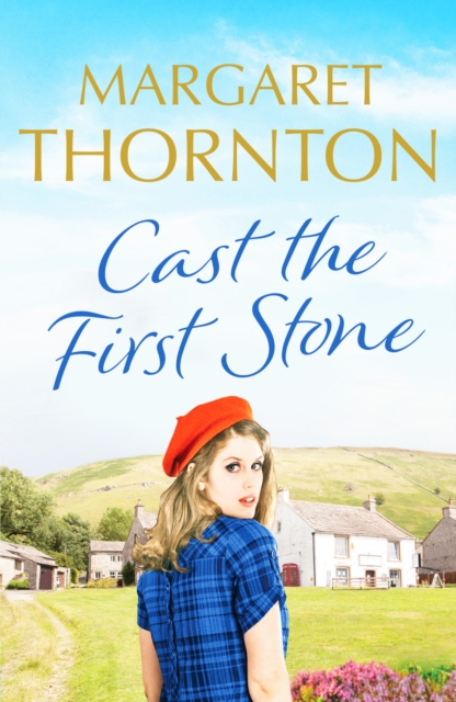 Cast the First Stone : A captivating Yorkshire saga of friendship and family secrets, Paperback / softback Book
