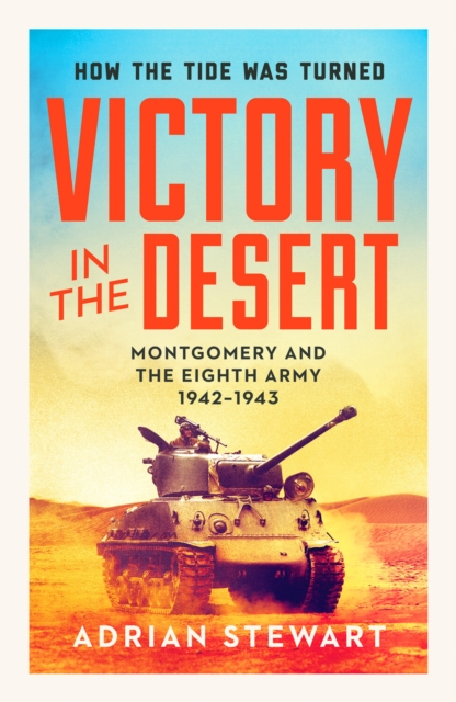 Victory in the Desert : Montgomery and the Eighth Army 1942-1943, Paperback / softback Book