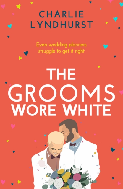 The Grooms Wore White : A joyful, uplifting, funny read that will warm your heart, Paperback / softback Book
